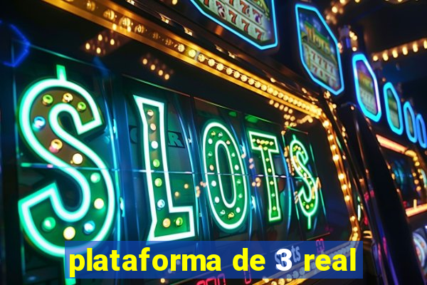 plataforma de 3 real